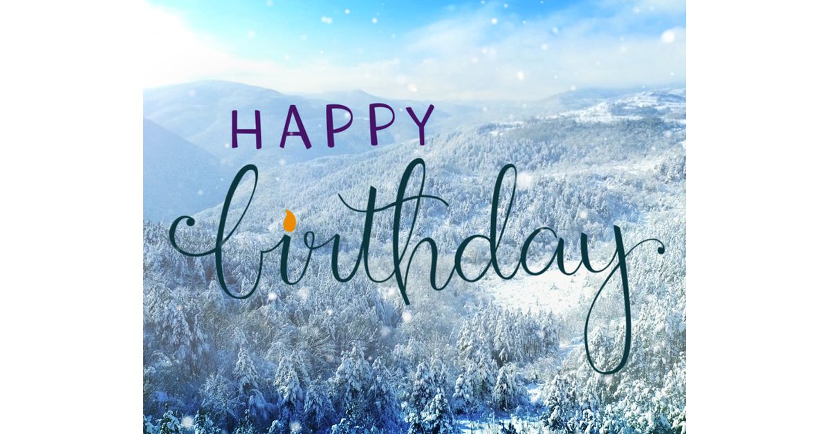 Winter Happy Birthday Wishes Images / Still wishing through text?🤔#N# ...