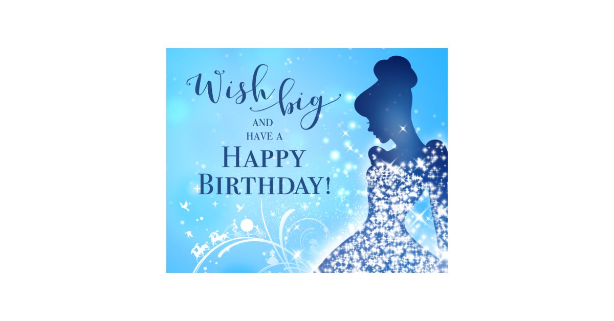 Wish Big Cinderella™ Birthday Ecard American Greetings
