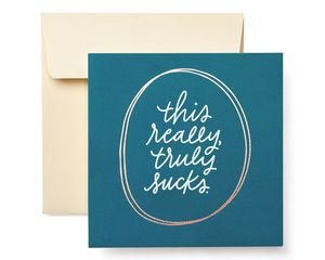 Truly Sucks Greeting Card - Sympathy, Thinking of You, Support