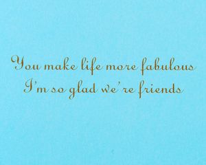 You Make Life More Fabulous Friendship Greeting Card 