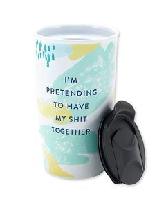 pretending to have my shit together travel mug