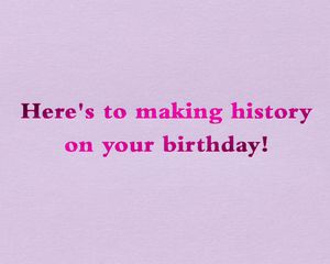Flappers, Making History Funny Birthday Greeting Card