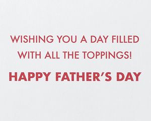 All the Toppings Father's Day Greeting Card
