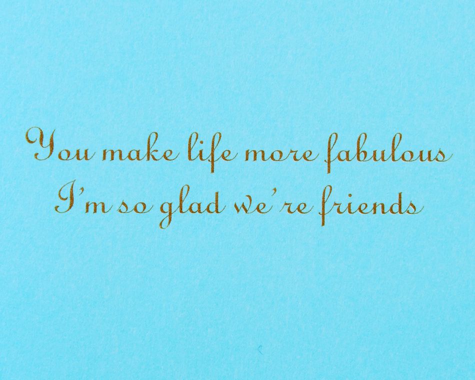 You Make Life More Fabulous Friendship Greeting Card 