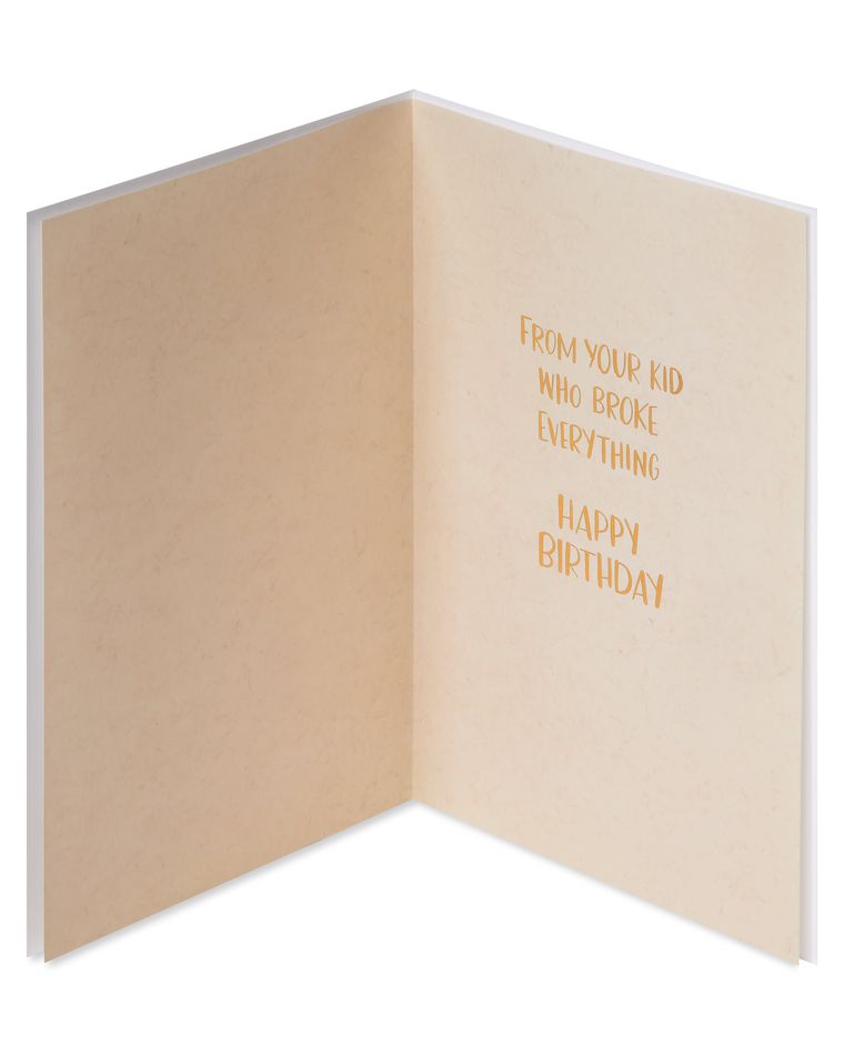 Broke Everything Funny Birthday Greeting Card for Dad