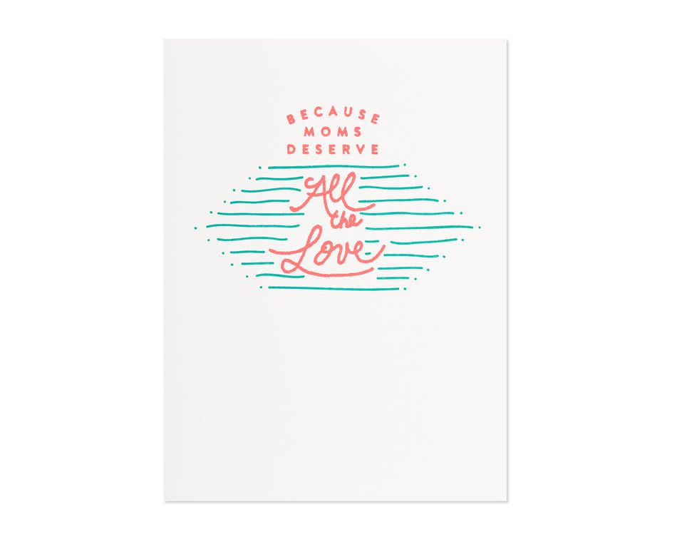 deserve all the love mother's day card