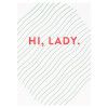 Hi Lady Thinking Of You Card